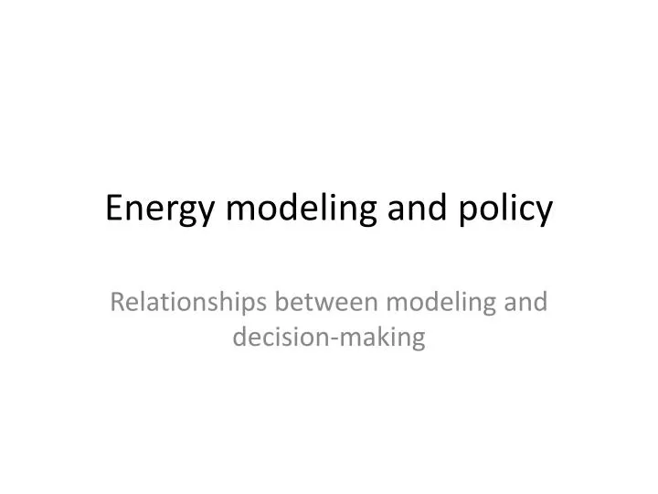 energy modeling and policy