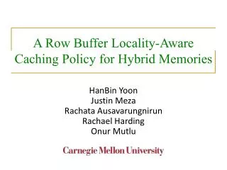 A Row Buffer Locality-Aware Caching Policy for Hybrid Memories