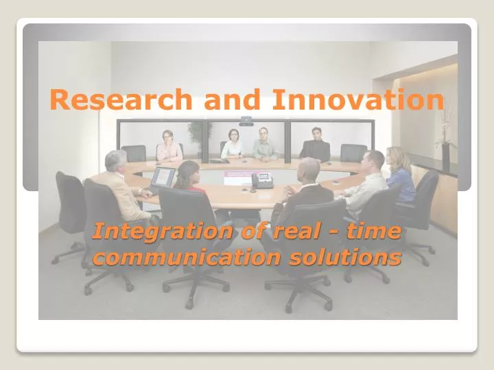 research and innovation integration of real time communication solutions
