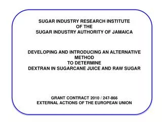 SUGAR INDUSTRY RESEARCH INSTITUTE OF THE SUGAR INDUSTRY AUTHORITY OF JAMAICA