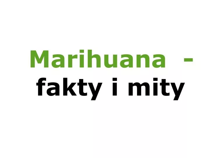 marihuana fakty i mity