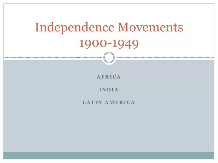 independence movements 1900 1949