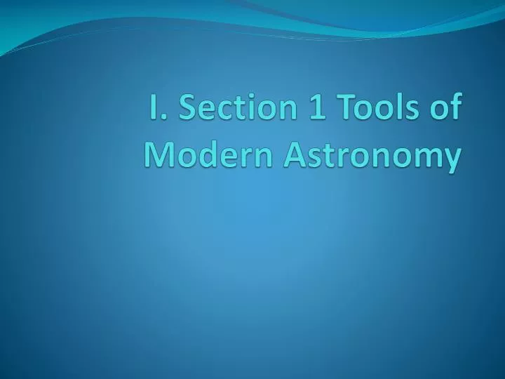 i section 1 tools of modern astronomy