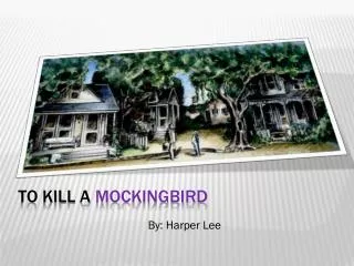To Kill a mockingbird