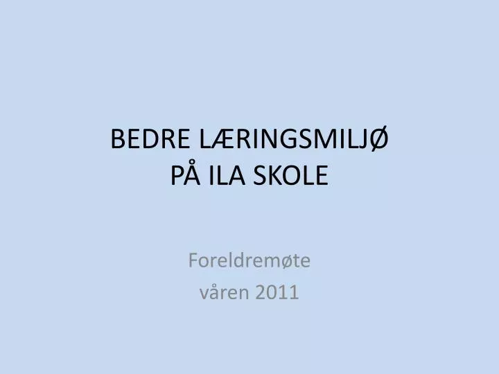 bedre l ringsmilj p ila skole