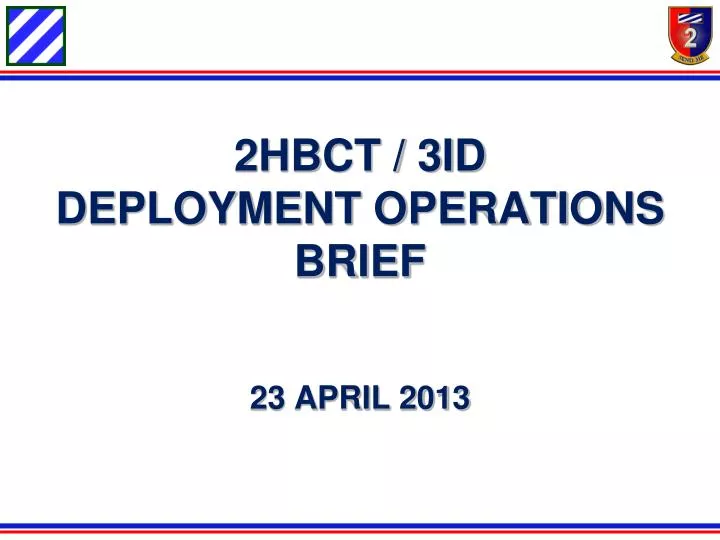 2hbct 3id deployment operations brief 23 april 2013