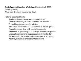 Arctic Systems Modeling Workshop , Montreal July 2009 (notes by Elliott )