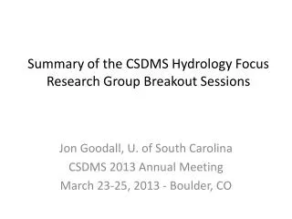 Summary of the CSDMS Hydrology Focus Research Group Breakout Sessions