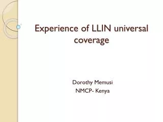 Experience of LLIN universal coverage