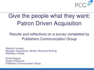 Give the people what they want: Patron Driven Acquisition