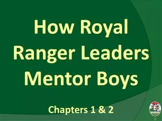 How Royal Ranger Leaders Mentor Boys