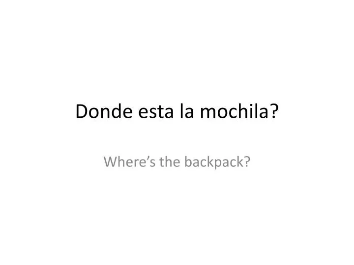 donde esta la mochila