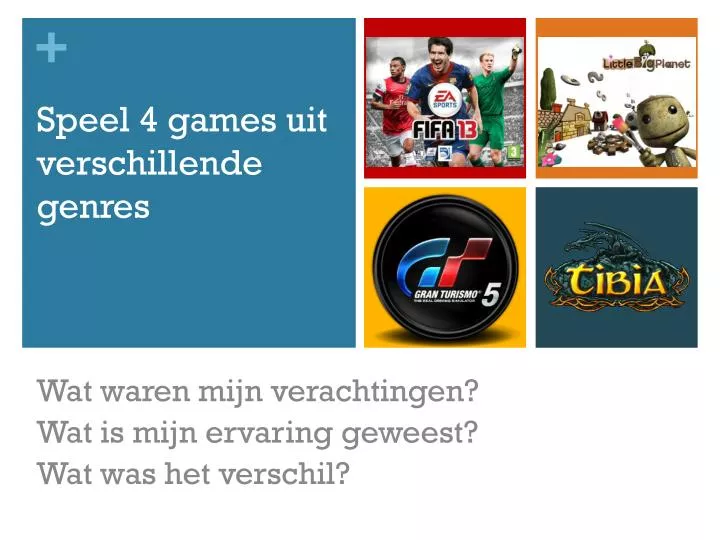 speel 4 games uit verschillende genres