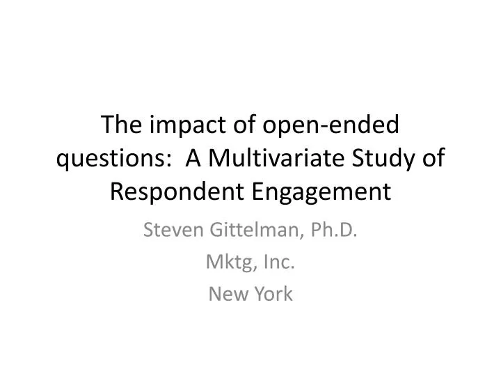 the impact of open ended questions a multivariate study of respondent engagement