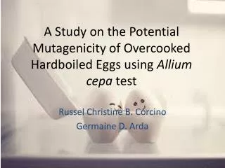 A Study on the Potential Mutagenicity of Overcooked Hardboiled Eggs using Allium cepa test