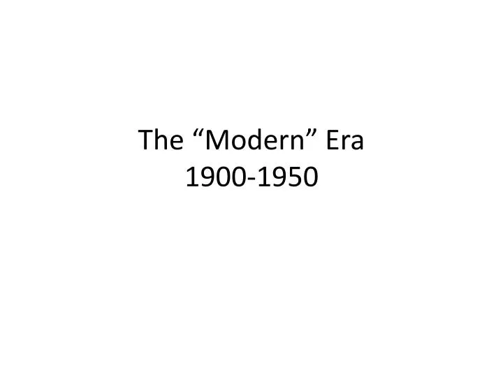 the modern era 1900 1950