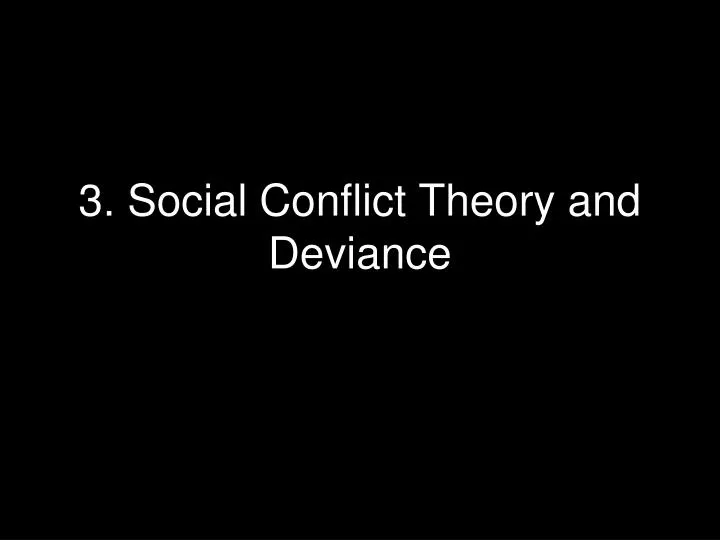 3 social conflict theory and deviance