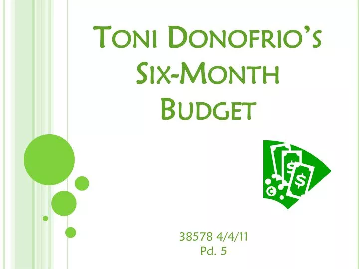 toni donofrio s six month budget
