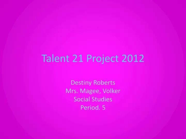 talent 21 project 2012