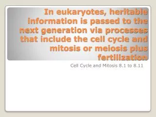Cell Cycle and Mitosis 8.1 to 8.11