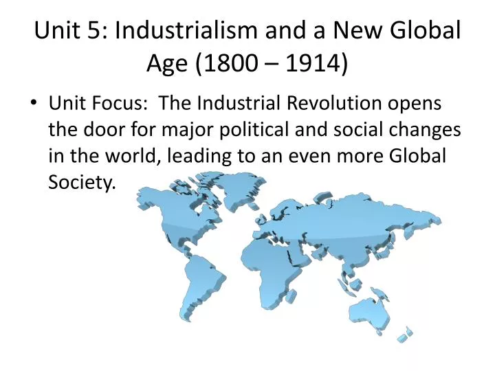 unit 5 industrialism and a new global age 1800 1914