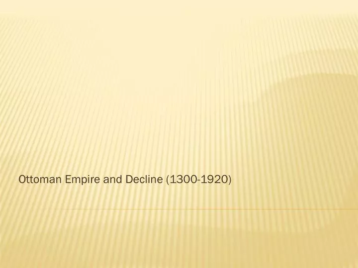 ottoman empire and decline 1300 1920