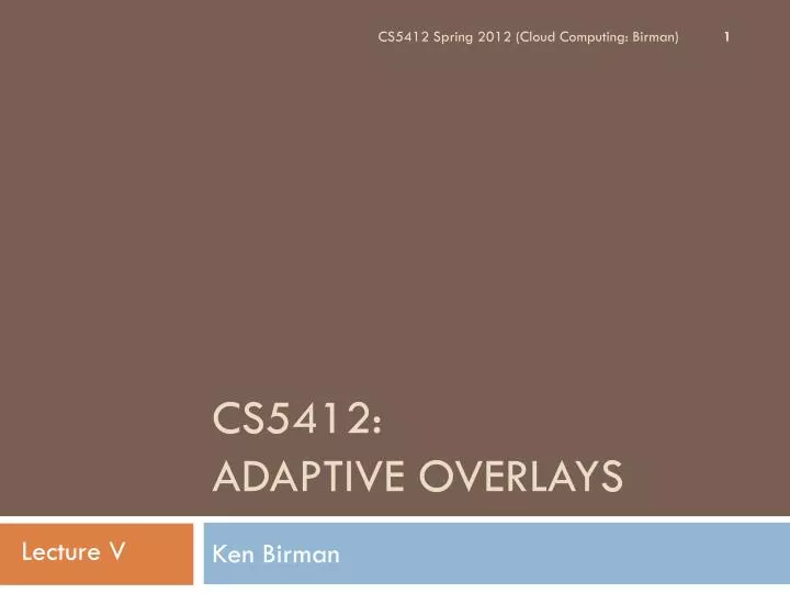 cs5412 adaptive overlays