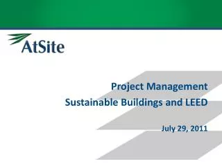 Project Management Sustainable Buildings and LEED July 29, 2011