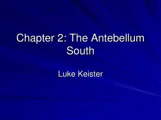Chapter 2: The Antebellum South