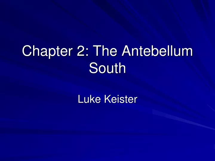 chapter 2 the antebellum south