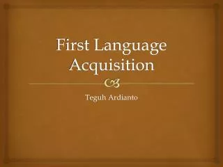 First Language Acquisition