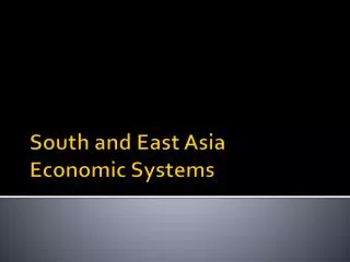 South and East Asia Economic Systems