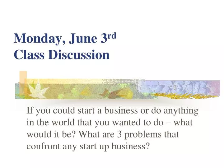 monday june 3 rd class discussion