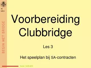 voorbereiding clubbridge