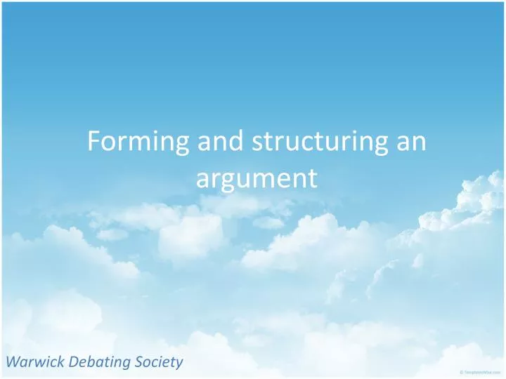 forming and structuring an argument
