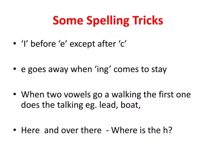 some spelling tricks