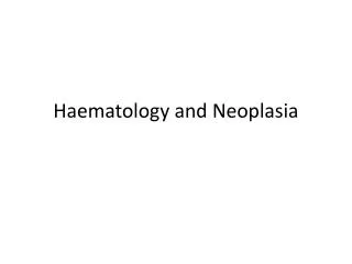 Haematology and Neoplasia