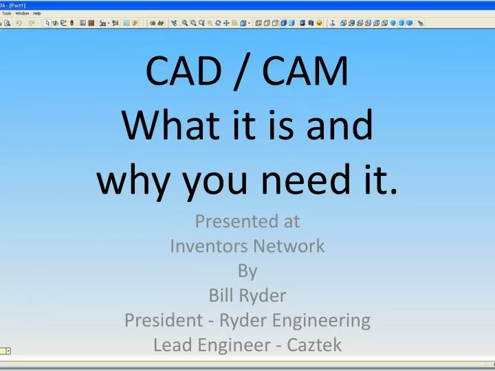 cad cam what it is and why you need it