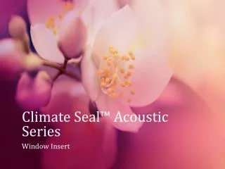 Climate Seal™ Acoustic Series