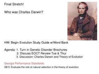 Final Stretch! Who was Charles Darwin? HW: Begin Evolution Study Guide w/Word Bank