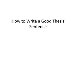 How to Write a Good Thesis Sentence