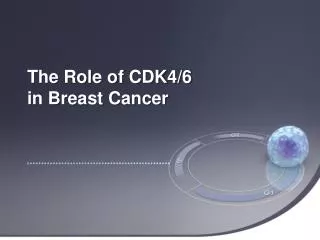 The Role of CDK4/6 in Breast Cancer