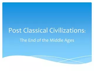 Post Classical Civilizations :