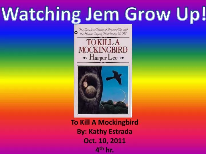 to kill a mockingbird by kathy estrada oct 10 2011 4 th hr