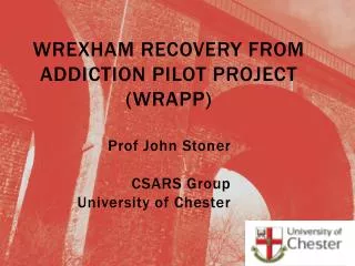 Wrexham Recovery from Addiction Pilot Project (WRAPP)