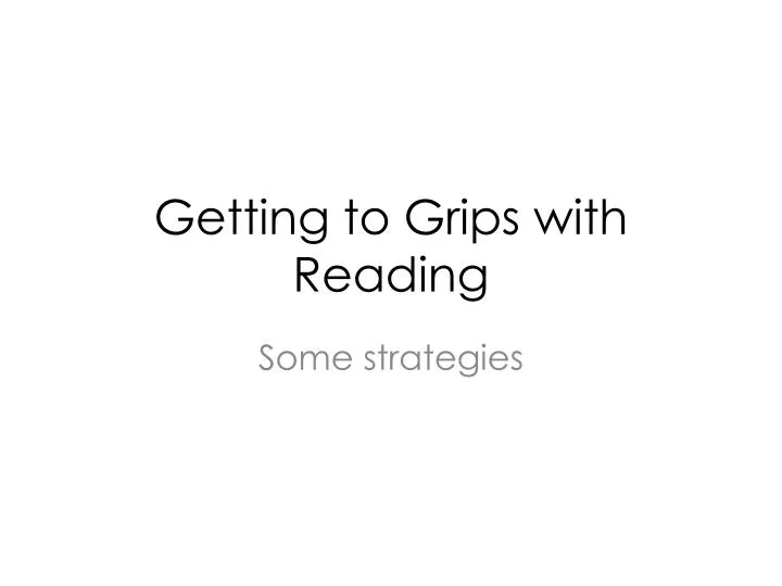 getting to grips with reading