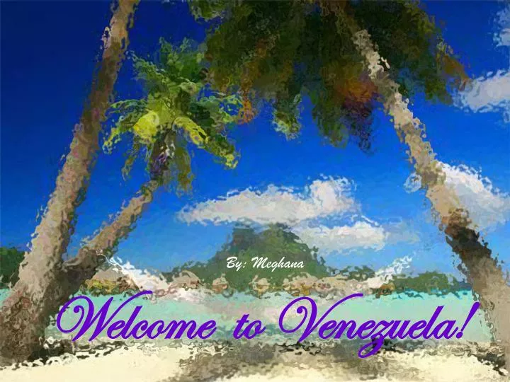 welcome to venezuela