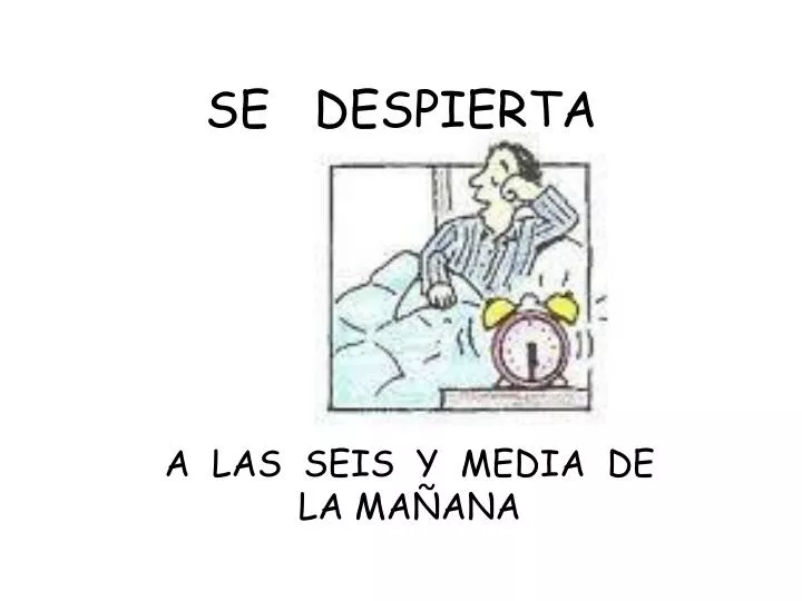 se despierta