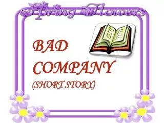 BAD COMPANY ( SHORT STORY)