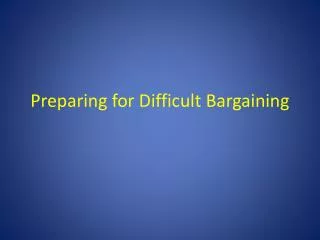Preparing for Difficult Bargaining